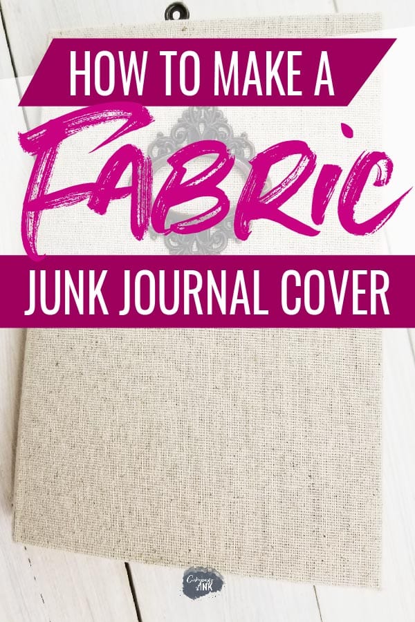 How to Make a Fabric Cover Junk Journal - Compass and Ink